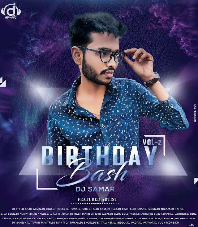 BIRTHDAY BASH (VOL -02)DJ SAMAR ||CKS-DESIGN||