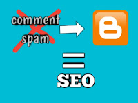 SEO Untuk Blogger - Menyingkirkan Komentar Spam