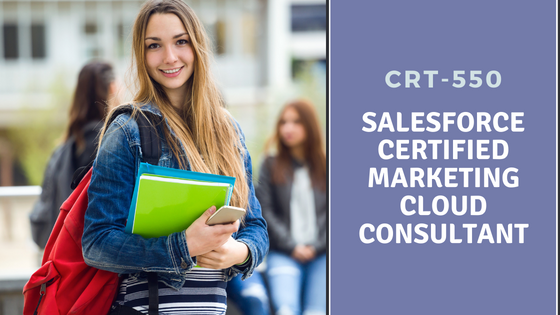 CRT-550: Salesforce Certified Marketing Cloud Consultant