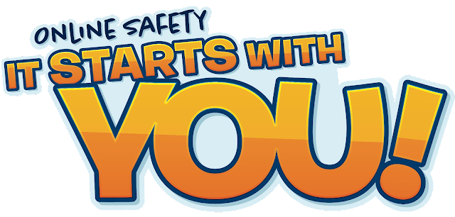 Online safety starts with YOU!