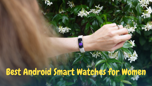 Best Android Smart Watches For Women