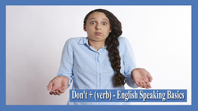 Don't + (verb) - English Speaking Basics