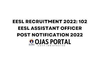 EESL recruitment 2022: 102 EESL assistant officer post notification