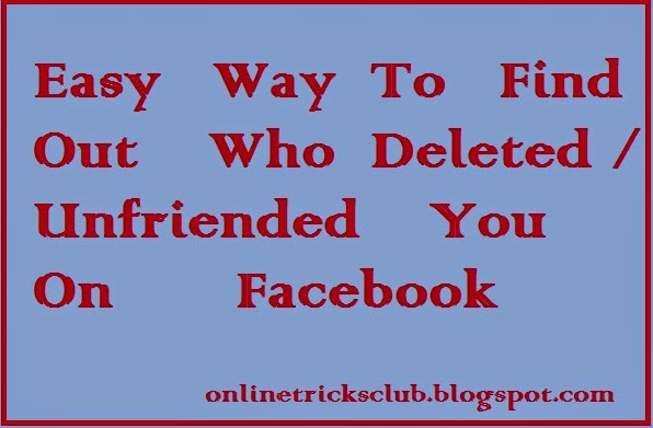 How to find who deleted / unfriend you on facebook how_to_find_who_deleted_unfriended_you_on_facebook