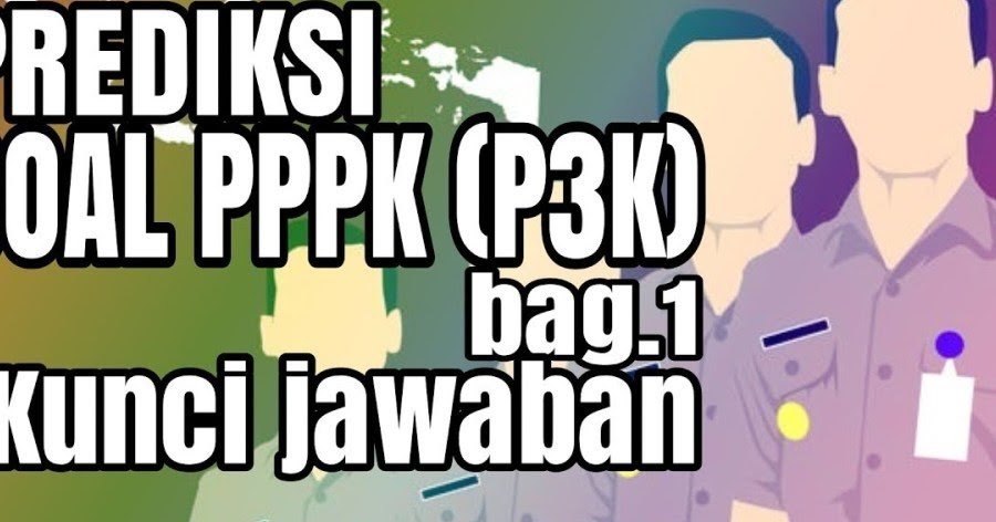 Download Contoh Soal Tes PPPK Tahun 2019. Semua Formasi Jabatan