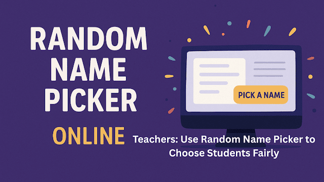 Teachers: Use Random Name Picker to Choose Students Fairly