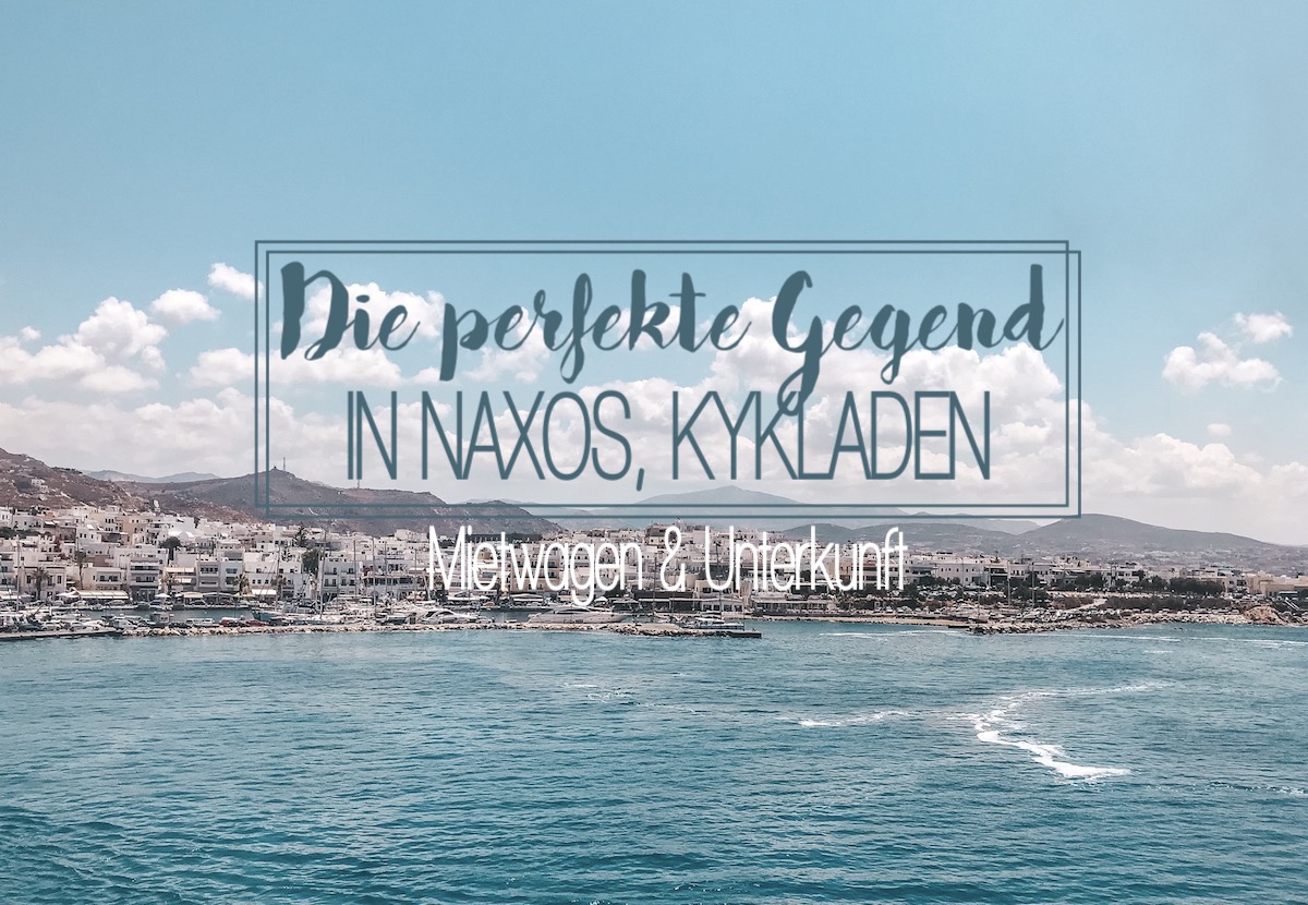 Naxos Travel Diary Reise Tipps: Beste Region Aliko Alyko, Hotel Unterkunft Portobello Naxos Erfahrungen und Mietwagen www.theblondelion.com