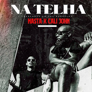 Masta x Cali John – Na Telha (Descansa Em Paz Nagrelha) [Download] 2023