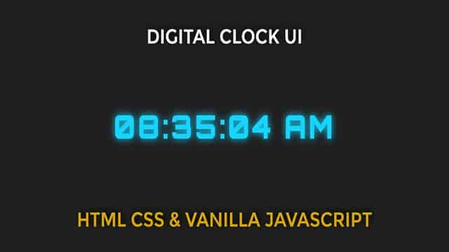 Digital Clock UI Using HTML CSS3 & Vanilla Javascript