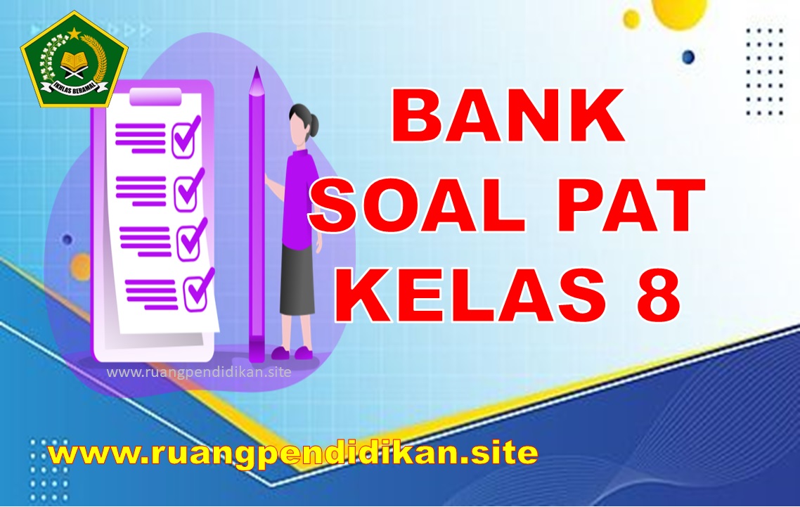 Bank Soal PAT kelas 8