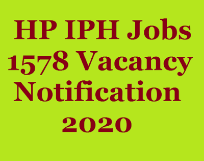 HP IPH Govt Jobs 2020, HP IPH Vacancy 2020, HP IPH 1578 Vacancy 2020, HP IPH Govt Jobs, HP IPH Bharti 2020, HP IPH Vacancy 2020, HP IPH Notification 2020