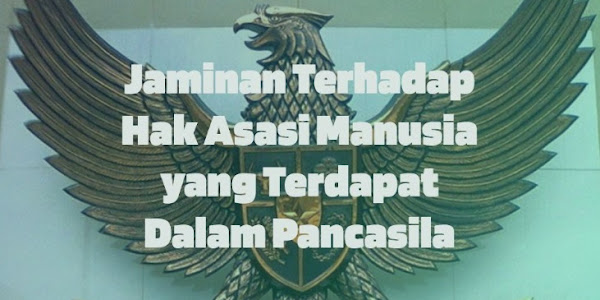 Jawaban Jaminan HAM yang Terdapat Dalam Pancasila