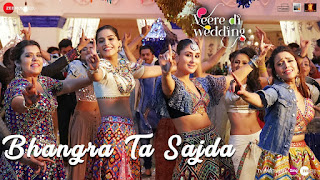 Bhangra Ta Sajda Song Lyrics | Veere Di Wedding | Kareena, Sonam, Swara & Shikha
