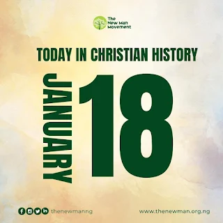 January 18: Today in Christian History