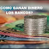 CÓMO GANAN DINERO LOS BANCOS - ¿Es Buen Negocio?   