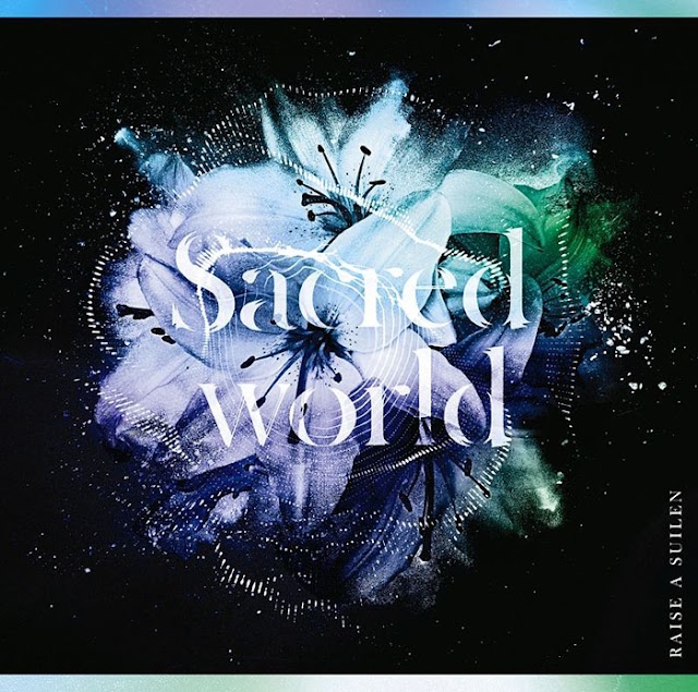 Sacred world by RAISE A SUILEN - Opening: Assault Lily: Bouquet [Download-MP3 320K]