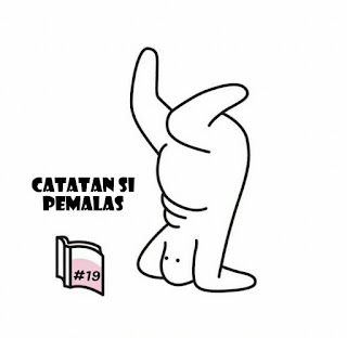 Catatan Si Pemalas #19