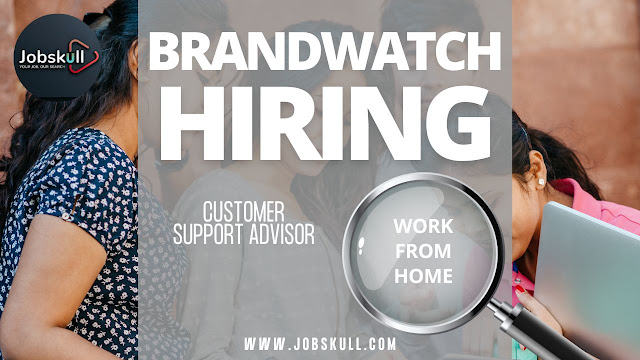 Brandwatch Work from Home Jobs 2024 | Customer Support Advisor