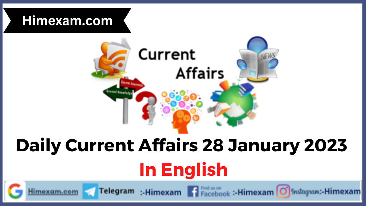 Daily Current Affairs 28 January 2023 In English