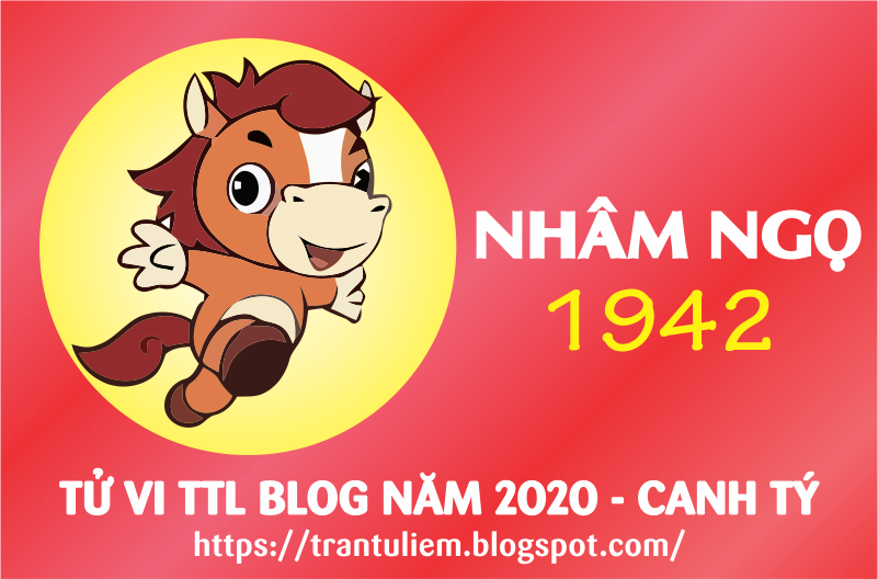 TỬ VI TUỔI NHÂM NGọ 1942 NĂM 2020 ( Canh Tý )