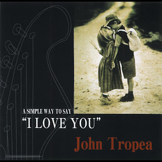 John Tropea A Simple Way To Say I Love You