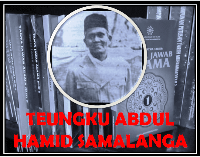 TeungkuAbdul Hamid Samalanga