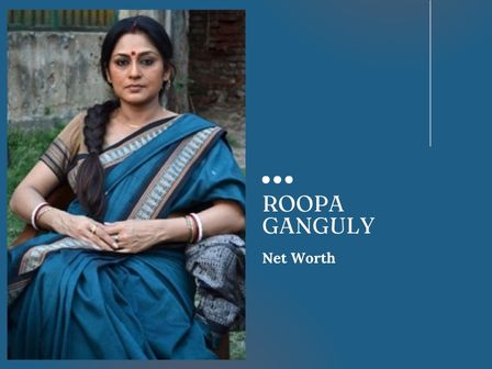 Roopa Ganguly Net Worth