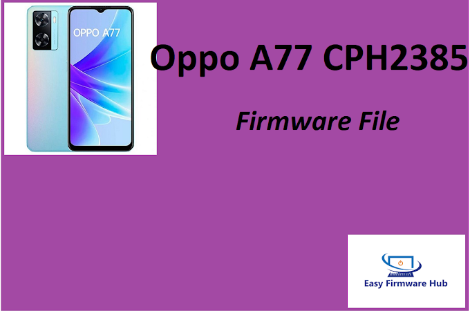 Oppo A77 CPH2385 Firmware File