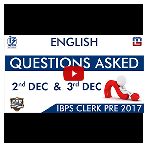 Questions Asked In 2nd & 3rd Dec | English | IBPS Clerk PRE 2017