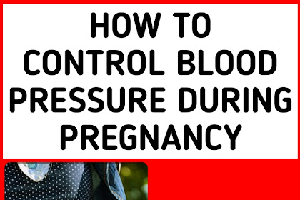 How to Control Blood Pressure During Pregnancy