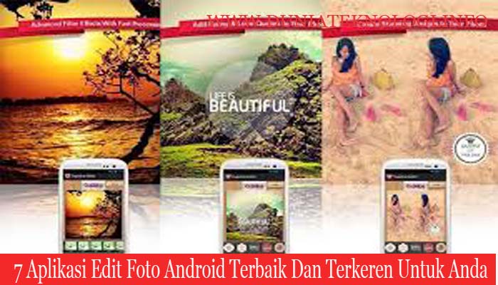 Dunia Teknologi 7 Aplikasi Edit  Foto  Android Terbaik Dan 