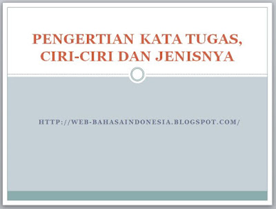 Pengertian Kata Tugas, Ciri-Ciri dan Jenisnya