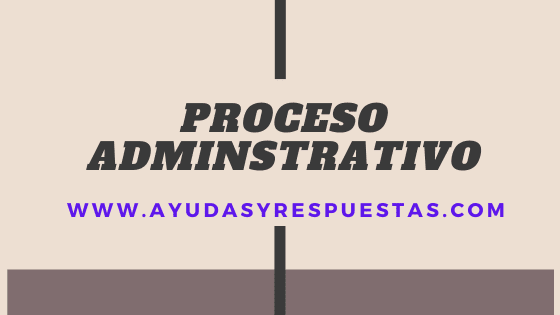 proceso adminsitrativo