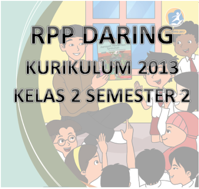 RPP Daring Kelas 2 Semester 2 Lengkap Semua Tema