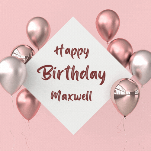 Happy Birthday Maxwell (Animated gif)