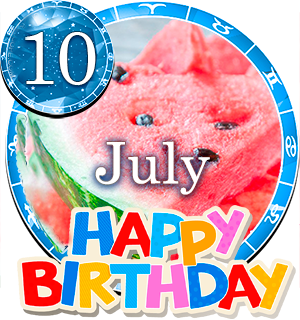 July 10 Birthday Horoscope