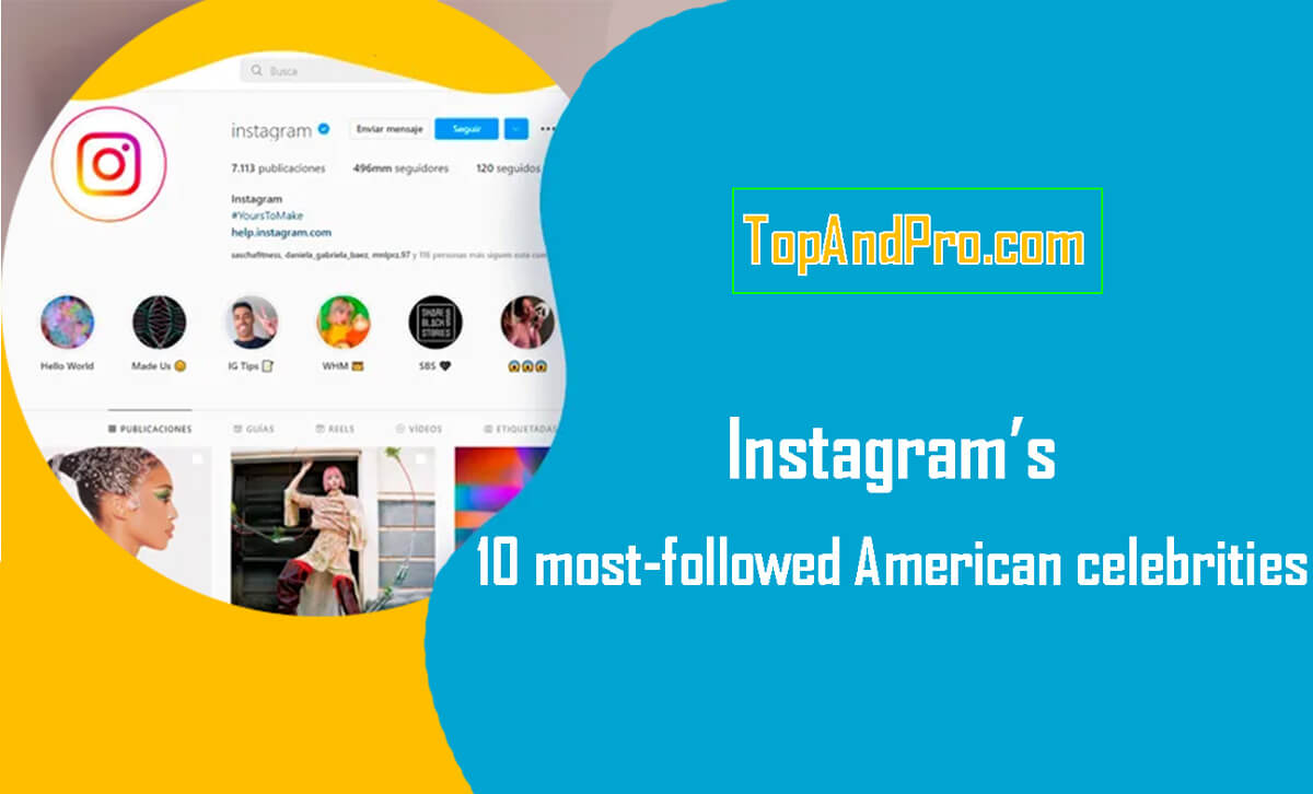 The 10 most-followed American celebrities on Instagram 2022