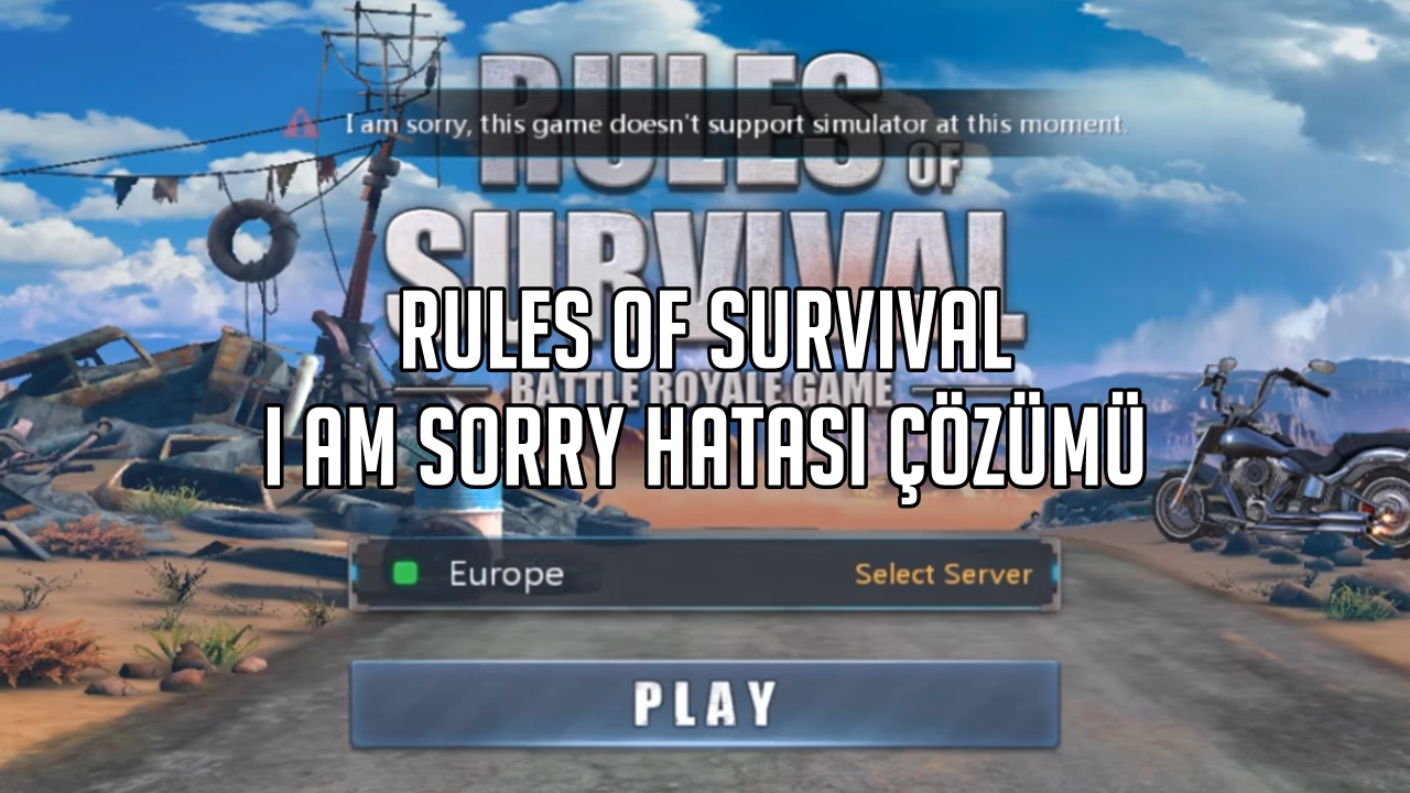 Rules of Survival I am Sorry Moment Hatası Çözüm