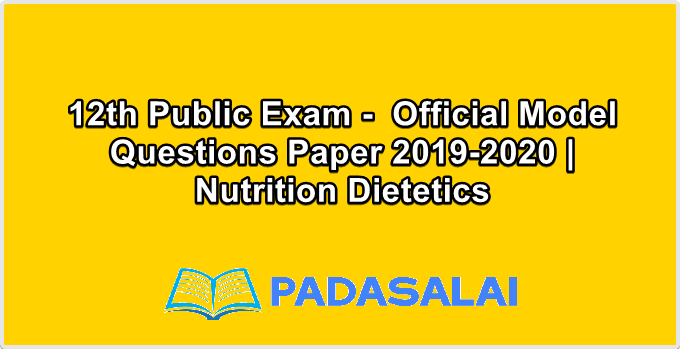 12th Public Exam -  Official Model Questions Paper 2019-2020 | Nutrition Dietetics