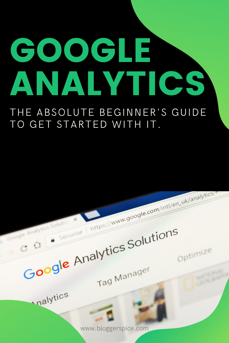 The Absolute Beginner's Guide to Get started with Google Analytics