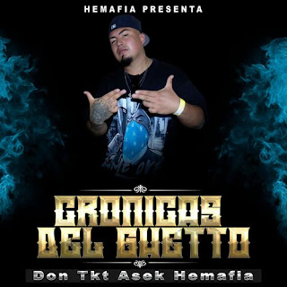 Don TKT Asek Hemafia - Cronicas Del Ghetto (2017)