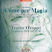 Milano, “Come per magia” 17 giugno, ore 20.30 al Teatro Osoppo