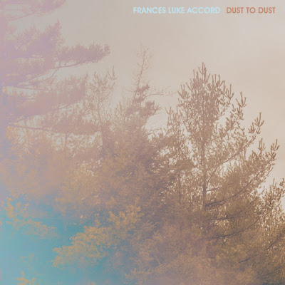 Frances Luke Accord Share New Single ‘Dust to Dust’