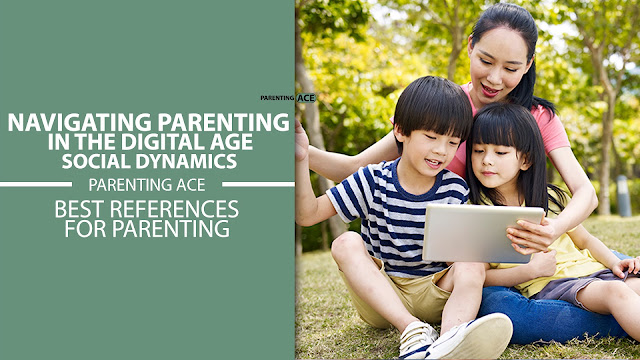 Navigating Parenting in the Digital Age: Social Dynamics