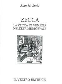 Zecca. La Zecca di Venezia nell'età medioevale