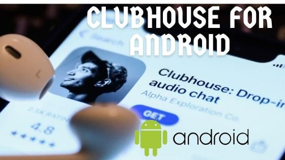 clubhouse app will come to Android phones