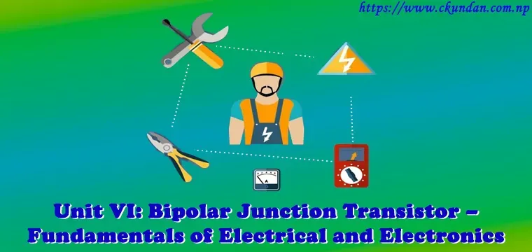 Bipolar Junction Transistor – Fundamentals of Electrical and Electronics