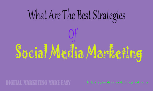 Best Strategies Of Social Media Marketing