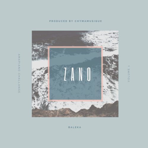(Amapiano) Zano – Baleka (2019)