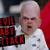 Devil Baby Will Freak You Out.